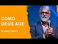 Cláudio Duarte | Como Deus age