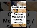 Vinyl Flooring Installation. Measuring, Scribing , Cutting, Notching Vinyl Flooring #vinylflooring