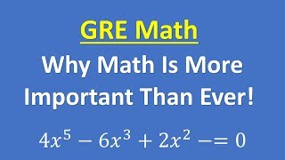 GRE Math 2019 – Why Math Is More Important Than Ever!