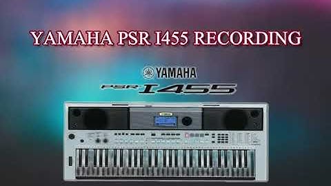 How to record Yamaha psr I455 / Joshua creators