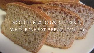 Rooti Ismaris Madow(cunto karis)--Whole Wheat Bread(Toast)
