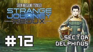 【 Shin Megami Tensei Strange Journey Redux 】#12; Welcome to the Land of Trash. Sector Delphinus.