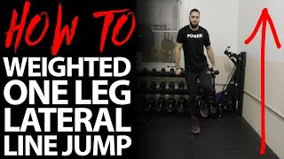 Weighted One Leg Lateral Line Jumps: How To Increase Your Vertical Jump and Dunk a Basketball