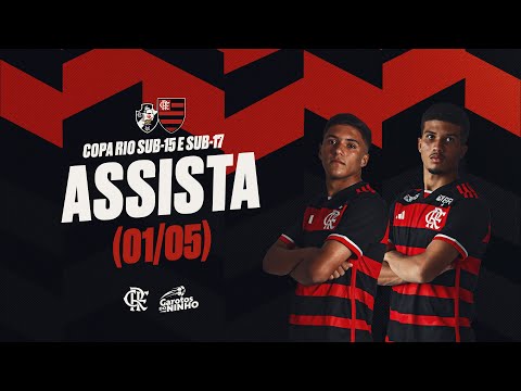 Copa Rio Sub-15 e Sub-17 | Vasco x Flamengo - AO VIVO - 01/05