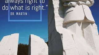 “The time is always right to do what is right.” “The time is always right to do what is right.”