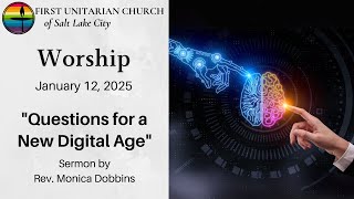 Questions for a New Digital Age (January 12, 2025)