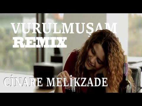 Cinare Melikzade - Vurulmusam (Yakup Tanriverdi Remix)