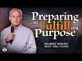 Preparing to Fulfill Our Purpose | Ekev | Bill Cloud