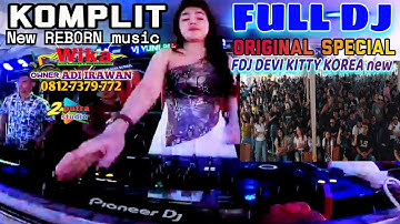 FULL DJ TERBARU‼️REMIX SONG KOMPLIT NEW REBORN MUSIC‼️OT WIKA PALEMBANG‼️FDJ DEVI KITTY KOREA