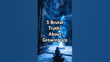 5 Brutal Truths About Growing Up | Ancient Wisdom They Never Told You