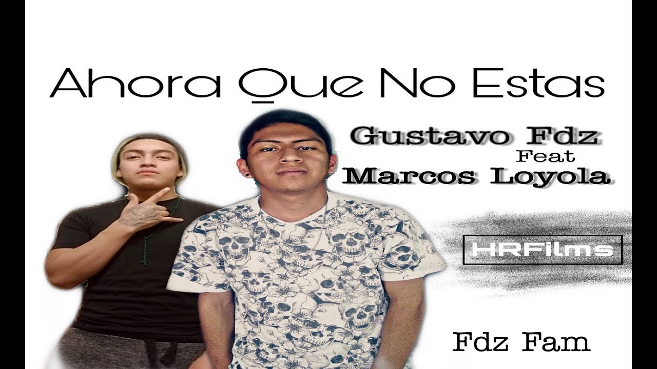 Ahora Que No Estas Gustavo Fdz X Marcos Loyola (Video Lyric) YouTube