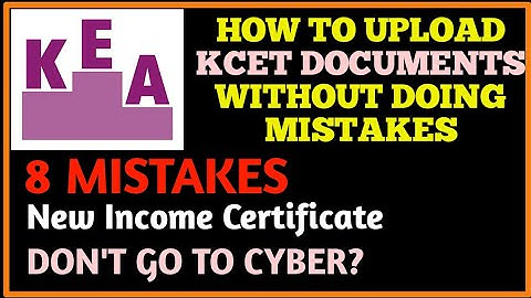 8 MISTAKES THAT YOU WILL DEFINITELY MAKE WHILE UPLOADING DOCUMENTS | KCET 2020 LATEST NEWS
