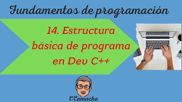 14. Estructura básica de un programa en Dev C++