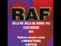 RAF - Sei La Più Bella Del Mondo (Club Version) 1995