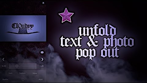 Unfold text / photo pop out in videostar tutorial