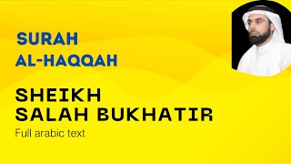 Syaikh Salah Bukhatir - Surah Al - Haqqah Full With Arabic Text