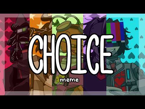 CHOICE meme - MTWIG - Animation