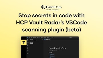 Stop secrets in code with HCP Vault Radar’s VSCode scanning plugin
