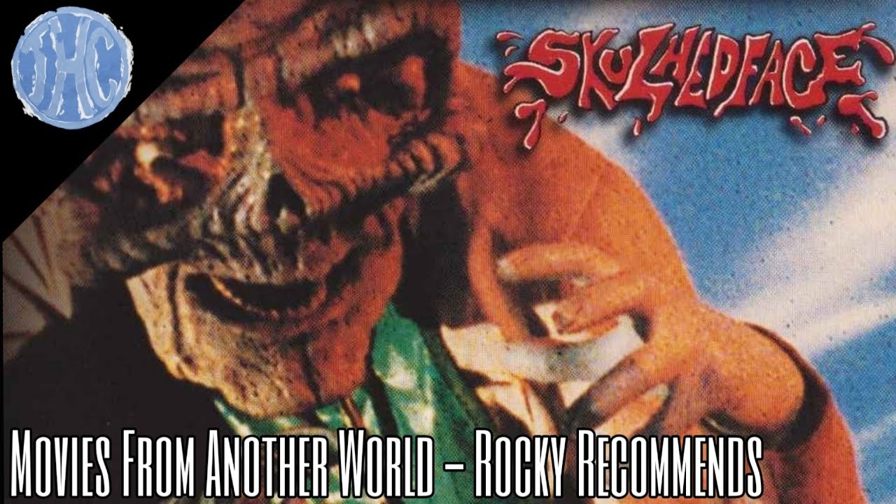 Movies From Another World: Skulhedface