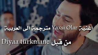 اغنية Yaxsi Olar مترجمة الى العربية Üzeyir Meizade - Yaxsi Olar (Original Mix) مــترجم للــعربي