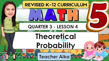 MATH 5 Quarter 3 WEEK 4 LESSON 4  | Theoretical Probability | REVISED CURRICULUM