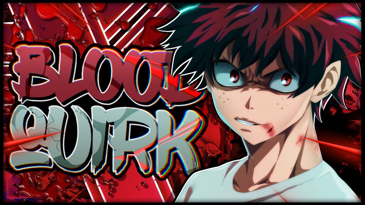 Что, если бы у Деку была причуда крови | Фильм |