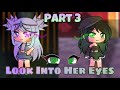 Look Into Her Eyes | ❦ PART 3 ❦ | GLMM | 170 Subscriber Special | LunaMoon |