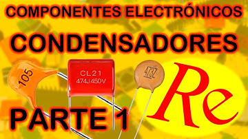 Componentes electrónicos. Condensadores (Parte 1)