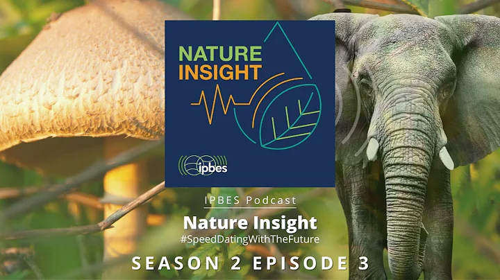 Nature Insight- An IPBES Podcast- S2 E03: Your Challenge & Mine: The Sustainable Use of Wild Species