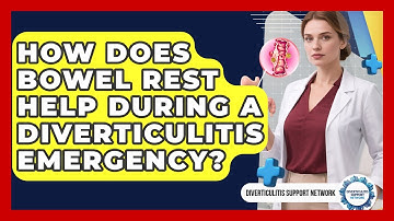 How Does Bowel Rest Help During A Diverticulitis Emergency? - Diverticulitis Support Network