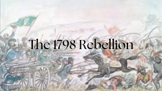The History of Ireland Episode 5 | The 1798 Rebellion