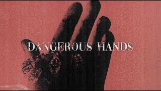 Dangerous Hands - Austin Giorgio [ Lyric Video]