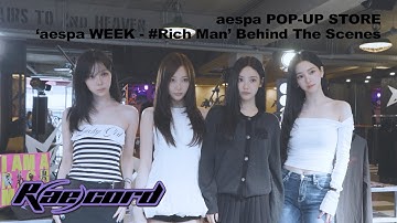 [R(ae)cord] 지금 그 리치를 잡으러 갑니다!😈 | aespa POP-UP STORE ’aespa WEEK - #Rich Man’ Behind The Scenes