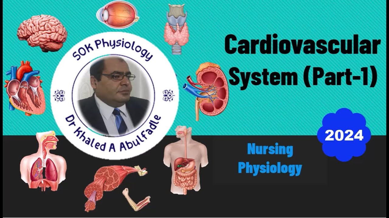Cardiovascular System Physiology, Part-1 (Nursing, 11-2024) by Dr Khaled A Abulfadle