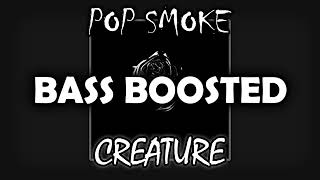 Pop Smoke - Creature (ft. Swae Lee) - BASS BOOSTED