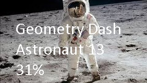 Geometry Dash Astronaut 13 By Minesap 31%
