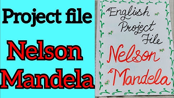 english project file/Nelson Mandela project file/english project file/biography of Nelson Mandela