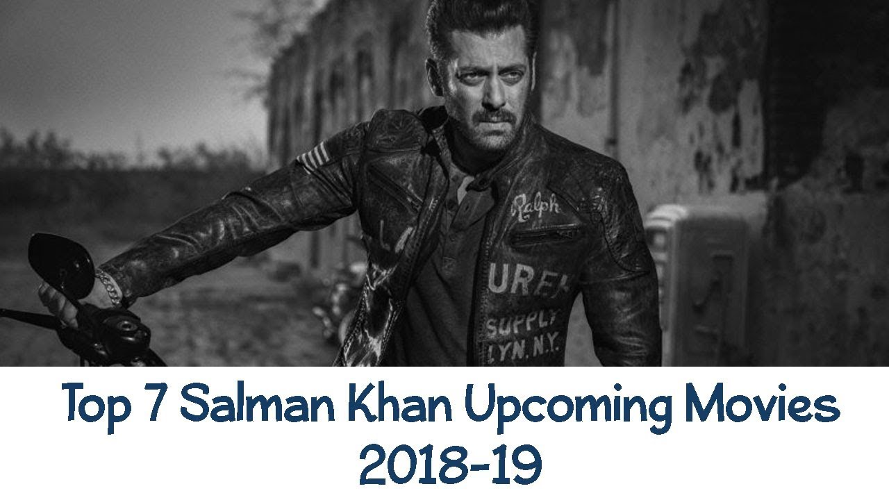 Top 7 Salman Khan Movies 201819 With Cast and Release Date