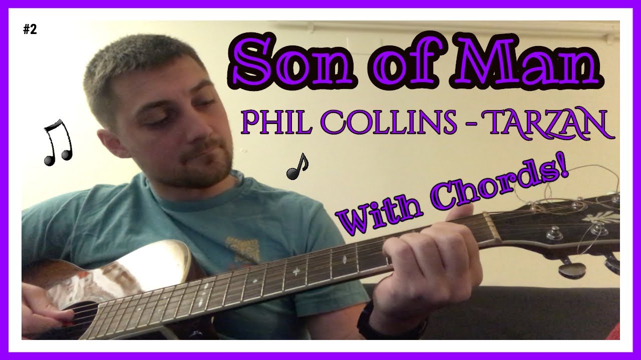 Son of Man Phil Collins, Tarzan (Acoustic cover) YouTube Son of Man Phil Collins, Tarzan (Acoustic cover) YouTube
