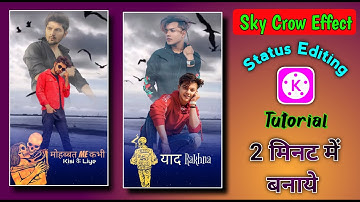 Sky Crow Effect Status Editing Tutorial || new status editing || kinemaster status editing