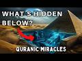 SHOCKING SECRETS UNDER THE PYRAMIDS Qur An Miracles