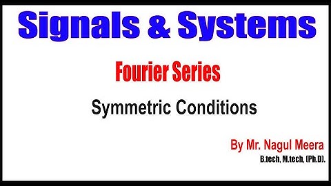Signals and Systems | Symmetric Conditions | for GATE & IES & other Exams