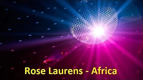 Rose Laurens - Africa (Lyrics)