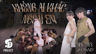 [DANCE IN PUBLIC] KHÔNG AI KHÁC NGOÀI EM - MỸ MỸ ft. OSAD (prod. by Kewtiie) | Dance By D8 PROJECT