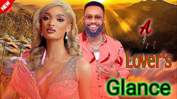 A LOVER'S GLANCE (NEW HIT MOVIE) - FREDRICK LEONARD,GENEVIEVE EDWIN,PEACE JOHN LATEST NOLLY MOVIE