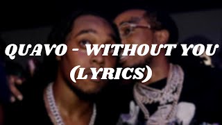 Quavo - WITHOUT YOU (Lyrics)