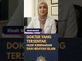Kisah Mualaf Dokter yang Tersentak oleh Kebenaran: Bagaimana satu kejutan membuka jalan menuju Islam
