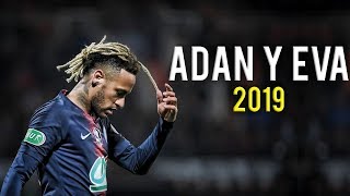 Neymar Jr ► Adan Y Eva ● Skills, Dribbling \u0026 Goals | HD