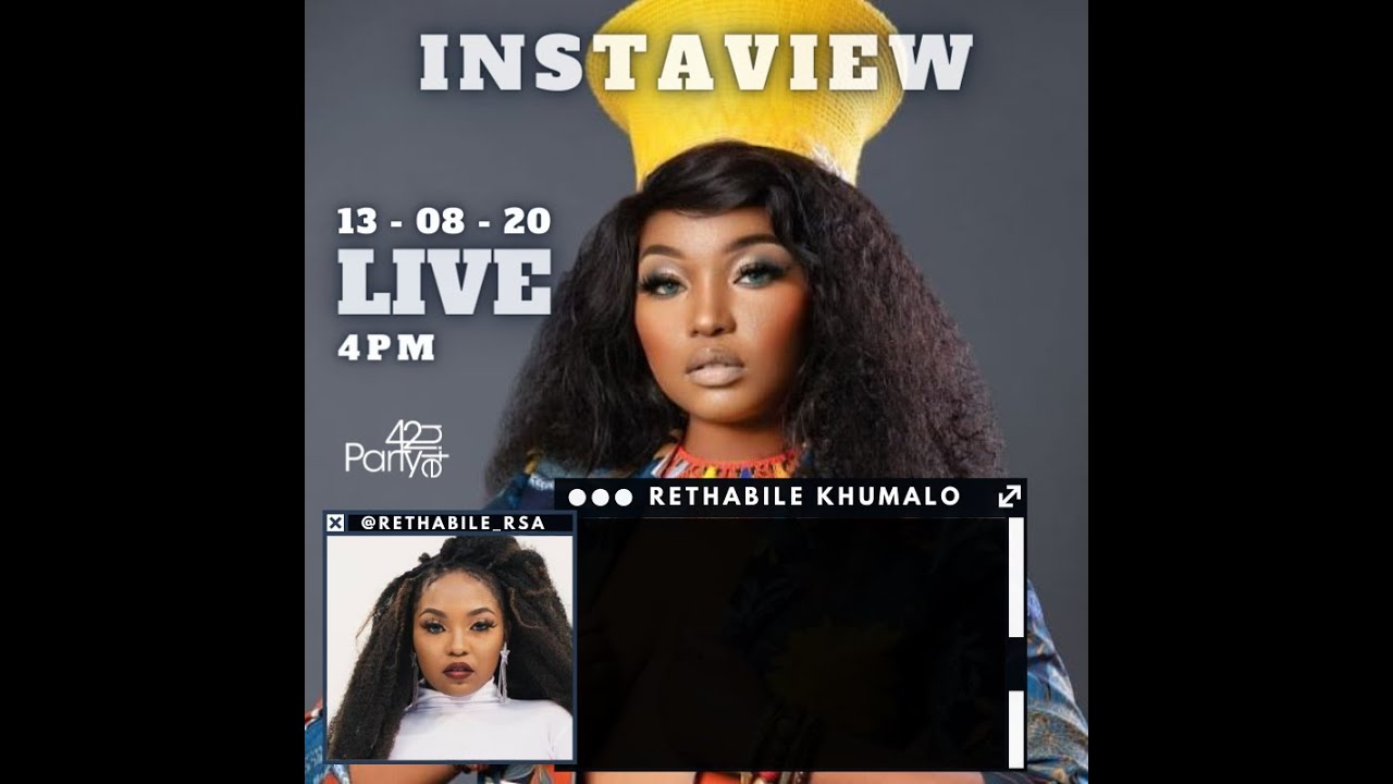 Rethabile Khumalo LIVE #INSTAVIEW presented by Party42nite [S02E15]