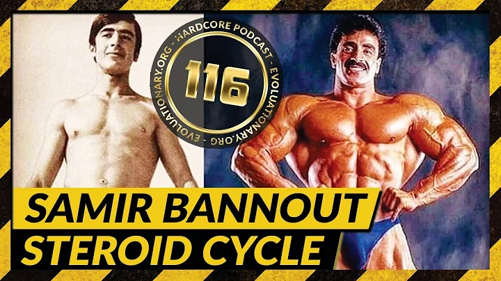 Evolutionary.org Hardcore #116 - Samir Bannout Steroid Cycle